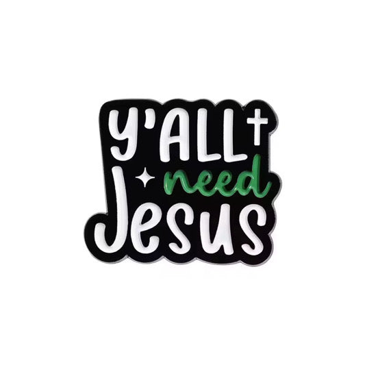 Yall need Jesus | Enamel Pin