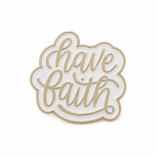 Have faith| Enamel Pin
